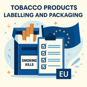 TOBACCO PRODUCTS – LABELLING AND PACKAGING